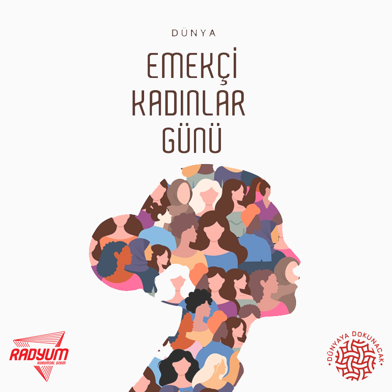 Gücümüzü Emekten, İlhamımızı Kadınlardan Alıyoruz!